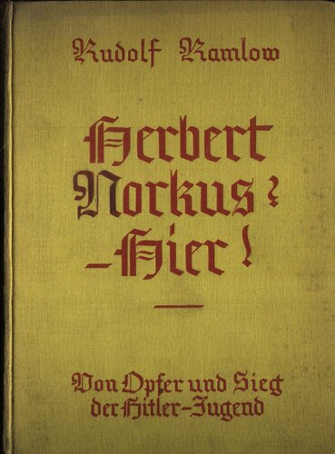 Ramlow, Rudolf - Herbert Norkus - Hier - Vom Opfer und Sieg der Hitler-Jugend (1933, 99 S., Scan, Fraktur)