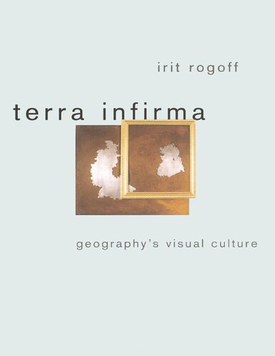 Terra Infirma: Geography's Visual Culture