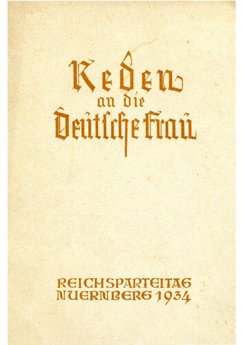 Reichsparteitag Nuernberg 1934 - Reden an die deutsche Frau (17 S., Scan, Fraktur)