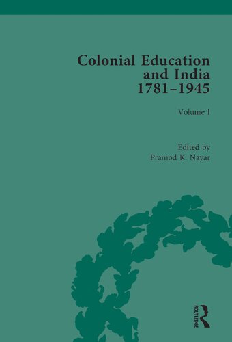 Colonial Education and India 1781-1945, Vol. I: Commentaries, Reports, Policy Documents