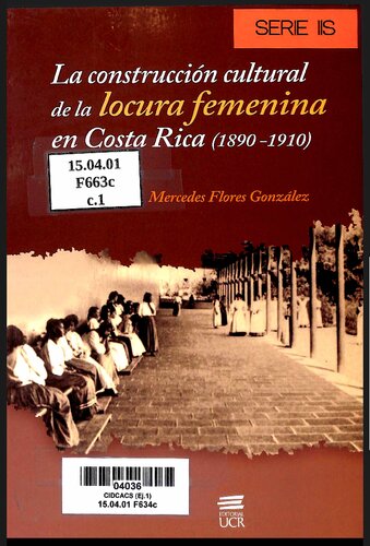 La construcción cultural de la locura femenina en Costa Rica (1890-1910)