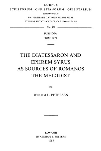 The Diatessaron and Ephrem Syrus as Sources of Romanos the Melodist