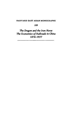 The Dragon and the Iron Horse: The Economics of Railroads in China, 1876-1937