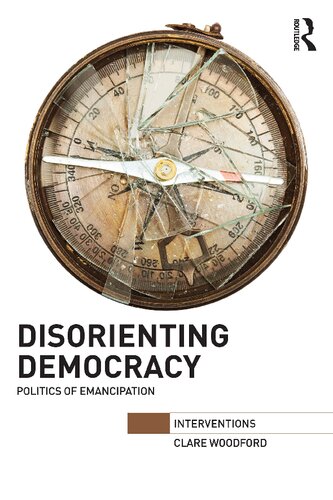 Disorienting Democracy: Politics of Emancipation