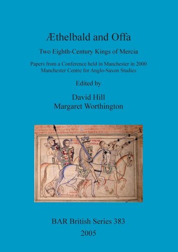 Æthelbald and Offa: Two Eighth-Century Kings of Mercia. Papers from a Conference Held in Manchester in 2000, Manchester Centre for Anglo-Saxon Studies