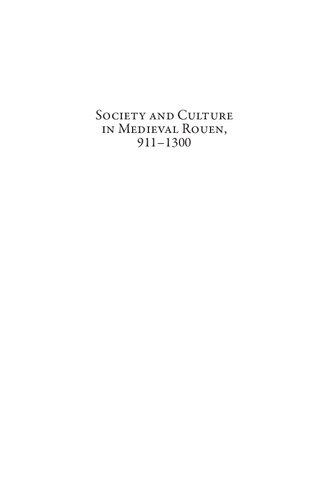 Society and Culture in Medieval Rouen, 911-1300