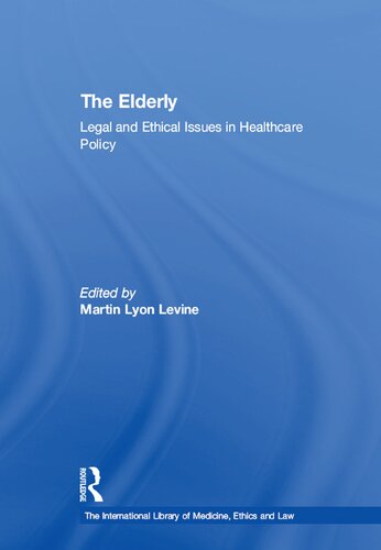 The Elderly: Legal and Ethical Issues in Healthcare Policy