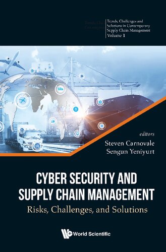 Cyber Security And Supply Chain Management: Risks, Challenges And Solutions: 0 (Trends, Challenges And Solutions In Contemporary Supply Chain Management): 1