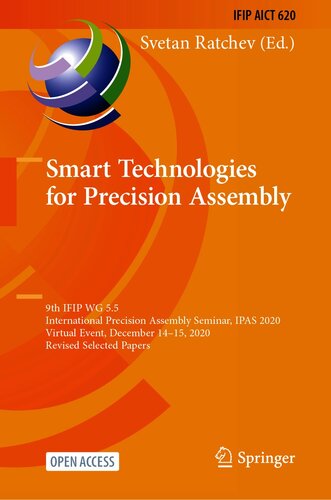 9th IFIP WG 5.5 International Precision Assembly Seminar, IPAS 2020, Virtual Event, December 14–15, 2020, Revised Selected Papers