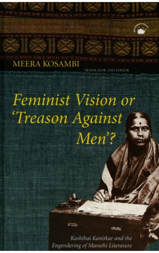 Feminist Vision Or 'Treason Against Men'?: Kashibai Kanitkar and the Engendering of Marathi Literature