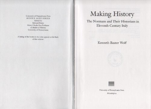 Making History: The Normans and Their Historians in Eleventh-Century Italy