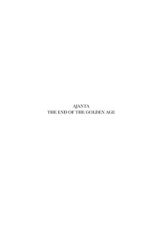 Ajanta: History and Development: The End of the Golden Age Volume 1