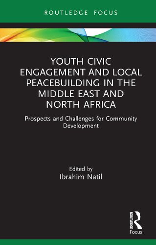 Youth Civic Engagement and Local Peacebuilding in the Middle East and North Africa: Prospects and Challenges for Community Development