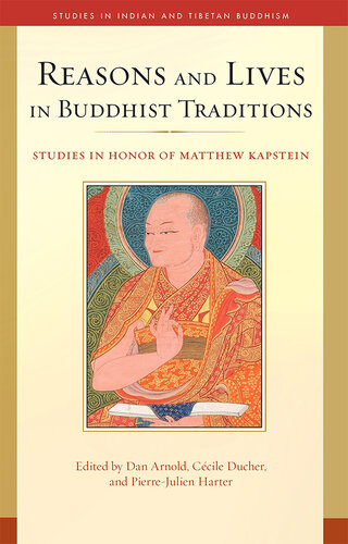 Reasons and Lives in Buddhist Traditions: Studies in Honor of Matthew Kapstein