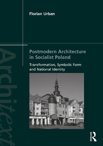 Postmodern Architecture in Socialist Poland: Transformation, Symbolic Form and National Identity (Architext)