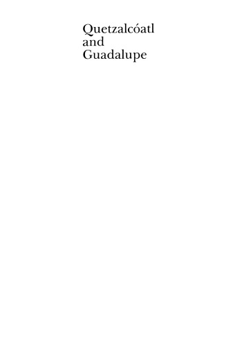 Quetzalcoatl and Guadalupe: The Formation of Mexican National Consciousness, 1531-1813