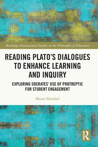 Reading Plato's Dialogues to Enhance Learning and Inquiry: Exploring Socrates' Use of Protreptic for Student Engagement