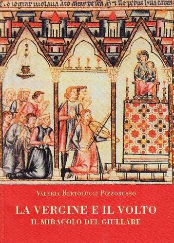 La vergine e il volto. Il miracolo del giullare (secolo XIII)