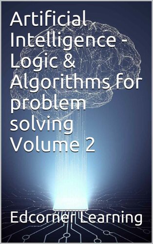 Artificial Intelligence - Logic & Algorithms for problem solving  Volume 2