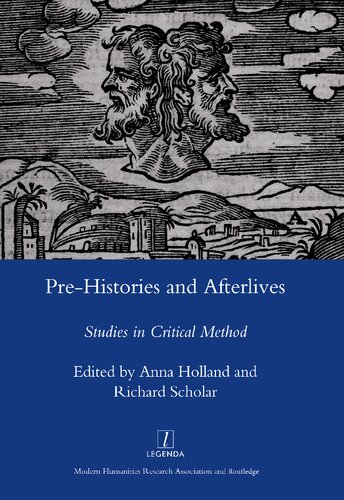 Pre-Histories and Afterlives: Studies in Critical Method