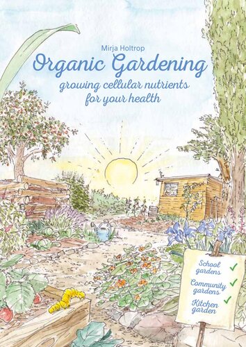 Organic Gardening Growing Cellular Nutrients for Your Health