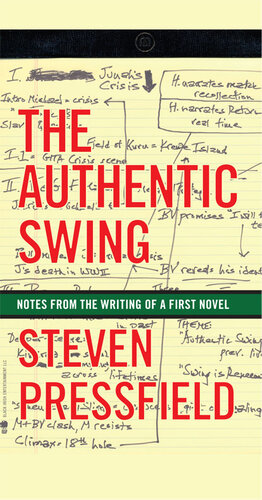 The Authentic Swing: Notes From the Writing of a First Novel