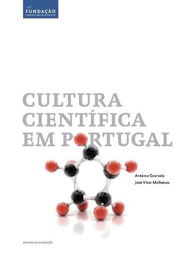 CULTURA CIENTÍFICA EM PORTUGAL Ferramentas para perceber o mundo e aprender a mudá-lo