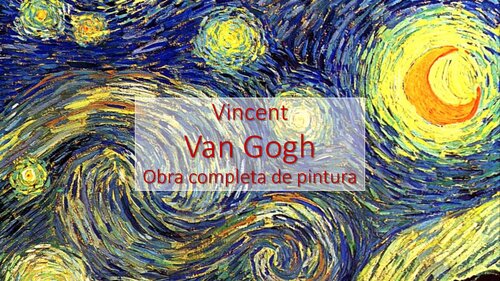 Van Gogh - Obra Completa de Pintura