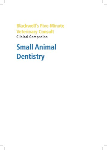 Blackwell′s Five–Minute Veterinary Consult Clinical Companion: Small Animal Dentistry