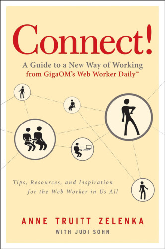 Connect!: A Guide to a New Way of Working from GigaOM's Web Worker Daily