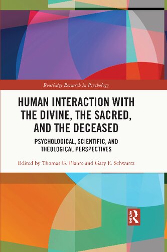 Human Interaction with the Divine, the Sacred, and the Deceased: Psychological, Scientific, and Theological Perspectives