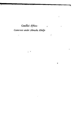 Gaullist Africa: Cameroon Under Ahmadu Ahidjo