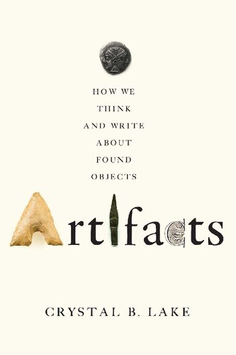 Artifacts: How We Think and Write about Found Objects