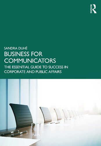 Business for Communicators: The Essential Guide to Success in Corporate and Public Affairs