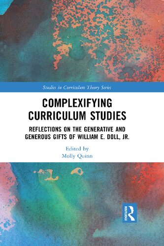 Complexifying Curriculum Studies: Reflections on the Generative and Generous Gifts of William E. Doll, Jr.