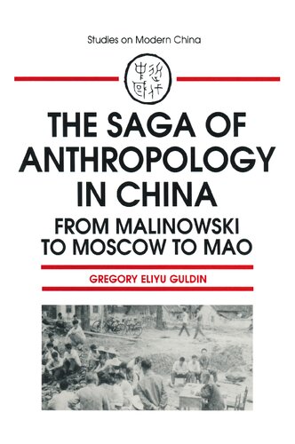 The Saga of Anthropology in China: From Malinowski to Moscow to Mao