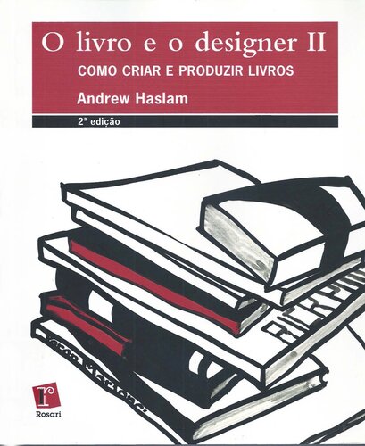 O livro e o designer II como criar e produzir livros