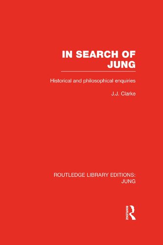 In Search of Jung: Historical and Philosophical Enquiries