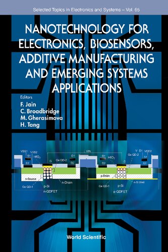 Nanotechnology for Electronics, Biosensors, Additive Manufacturing and Emerging Systems Applications (Selected Topics in Electronics and Systems)