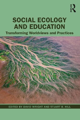 Social Ecology and Education: Transforming Worldviews and Practices