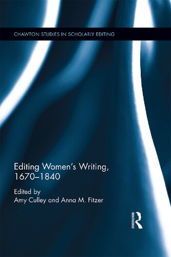 Editing Women’s Writing, 1670–1840