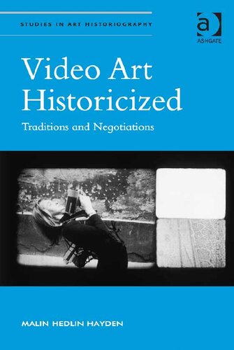 Video Art Historicized: Traditions and Negotiations