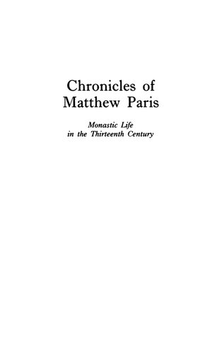 Chronicles of Matthew Paris: Monastic Life in the Thirteenth Century