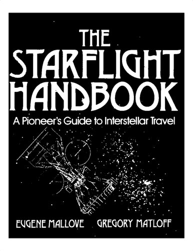 The Starflight Handbook: A Pioneer’s Guide To Interstellar Travel