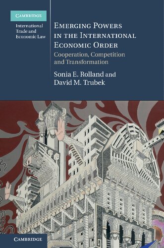 Emerging Powers in the International Economic Order: Cooperation, Competition and Transformation