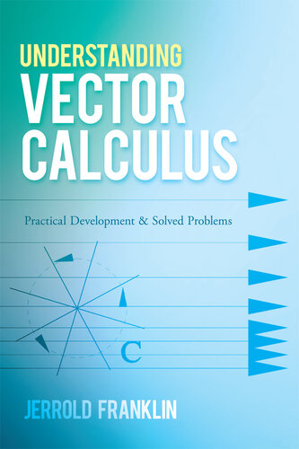 Understanding Vector Calculus: Practical Development and Solved Problems