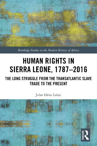 Human Rights in Sierra Leone, 1787–2016: The Long Struggle from the Transatlantic Slave Trade to the Present