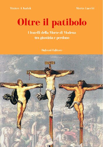 Oltre il patibolo. I fratelli della morte di Modena tra giustizia e perdono