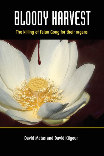 Bloody Harvest; The Killing of Falun Gong for Their Organs