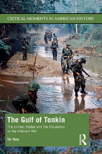 The Gulf of Tonkin: The United States and the Escalation in the Vietnam War